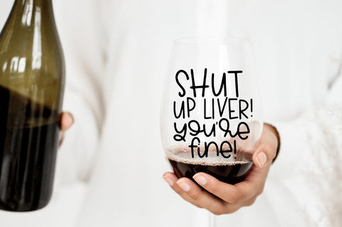Shut Up Liver. You're Fine SVG SVG Simply Cutz 