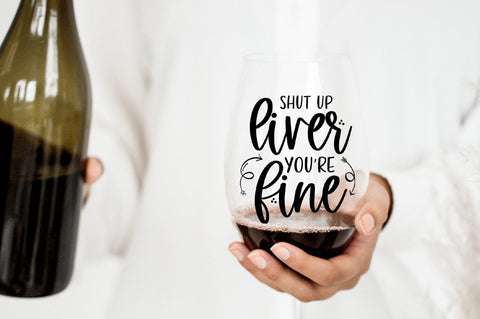 Shut Up Liver. You're Fine SVG SVG Simply Cutz 