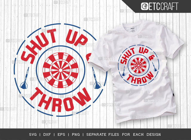 Shut Up & Throw SVG Cut File, Darts Svg, Sports Svg, Dartboard Svg, Game Svg, Darts Sayings Svg, Darts Quotes, ETC T00229 SVG ETC Craft 