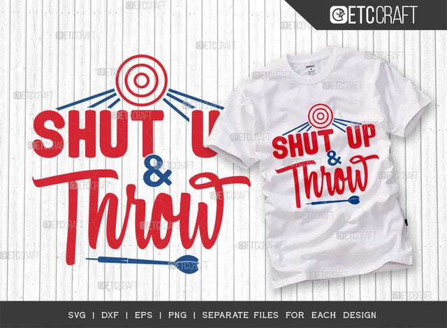 Shut Up & Throw SVG Cut File, Darts Svg, Sports Svg, Dartboard Svg, Game Svg, Darts Sayings Svg, Darts Quotes, ETC T00229 SVG ETC Craft 