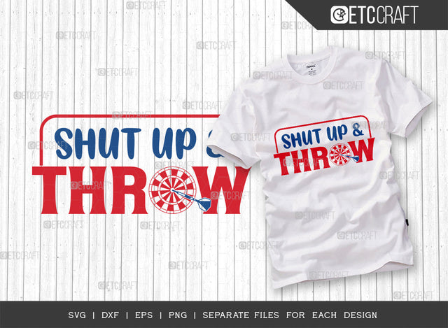 Shut Up & Throw SVG Cut File, Darts Svg, Sports Svg, Dartboard Svg, Game Svg, Darts Sayings Svg, Darts Quotes, ETC T00229 SVG ETC Craft 