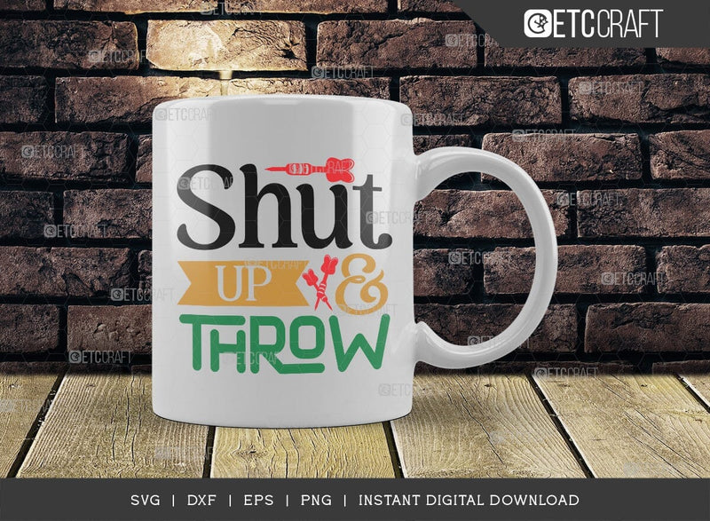 Shut Up & Throw SVG Cut File, Darts Svg, Sports Svg, Dartboard Svg