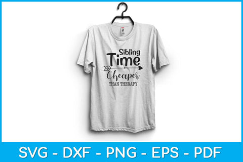 Sibling Time Cheaper Than Therapy Svg Design SVG artprintfile 