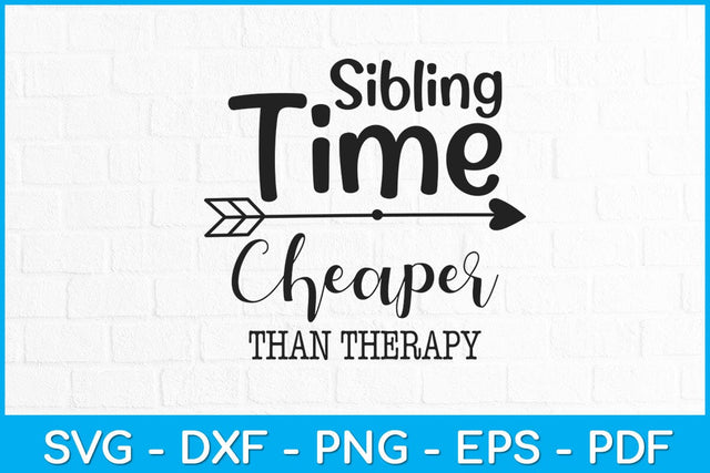 Sibling Time Cheaper Than Therapy Svg Design SVG artprintfile 