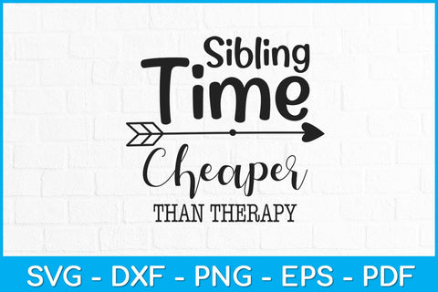 Sibling Time Cheaper Than Therapy Svg Design SVG artprintfile 