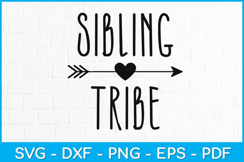 Sibling Tribe Svg Design SVG artprintfile 
