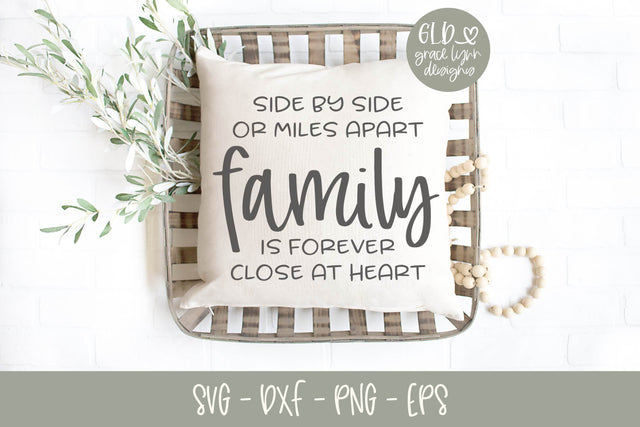 Side By Side Or Miles Apart Family Is Forever Close At Heart SVG Grace Lynn Designs 