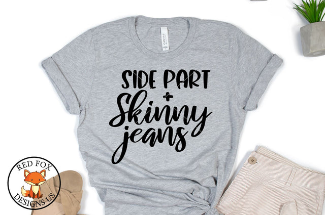 Side Part and Skinny Jeans SVG | Funny Shirt SVG SVG RedFoxDesignsUS 