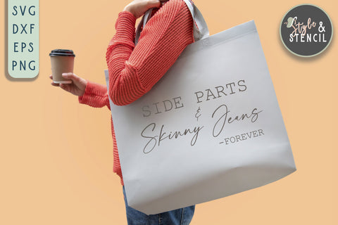 Side Parts and Skinny Jeans SVG | Mom SVG | Skinny Jeans Forever SVG Style and Stencil 