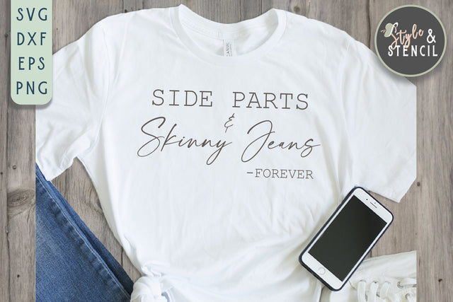 Side Parts and Skinny Jeans SVG | Mom SVG | Skinny Jeans Forever SVG Style and Stencil 