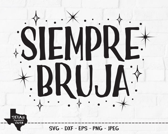 Siempre Bruja | Halloween SVG SVG Texas Southern Cuts 