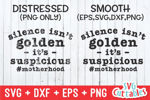 Silence Isn't Golden It's Suspicious SVG Svg Cuttables 