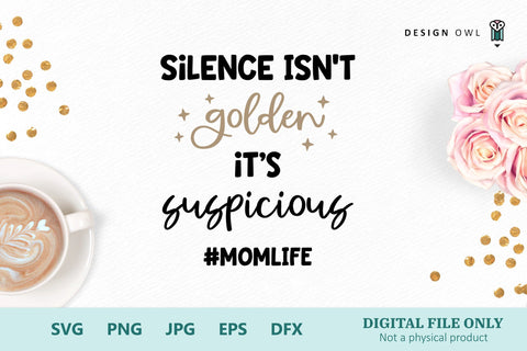 Silence Isn't Golden #Momlife - SVG file SVG Design Owl 