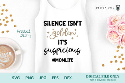 Silence Isn't Golden #Momlife - SVG file SVG Design Owl 