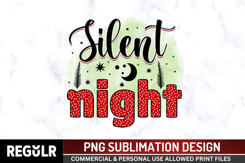 Silent night Sublimation PNG, Christmas Sublimation Design Sublimation Regulrcrative 