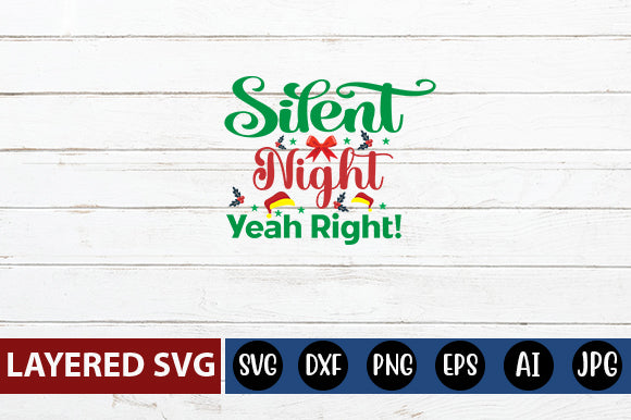 SILENT NIGHT YEAH RIGHT! SVG CUTE FILE SVG Blessedprint 