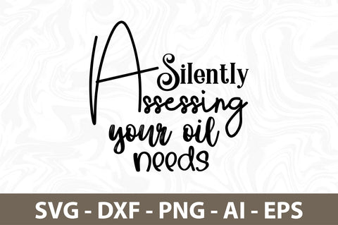 Silently assessing your oil needs svg SVG nirmal108roy 