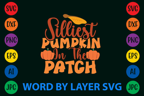 Silliest Pumpkin In The Patch, Autumn SVG Design SVG Rafiqul20606 