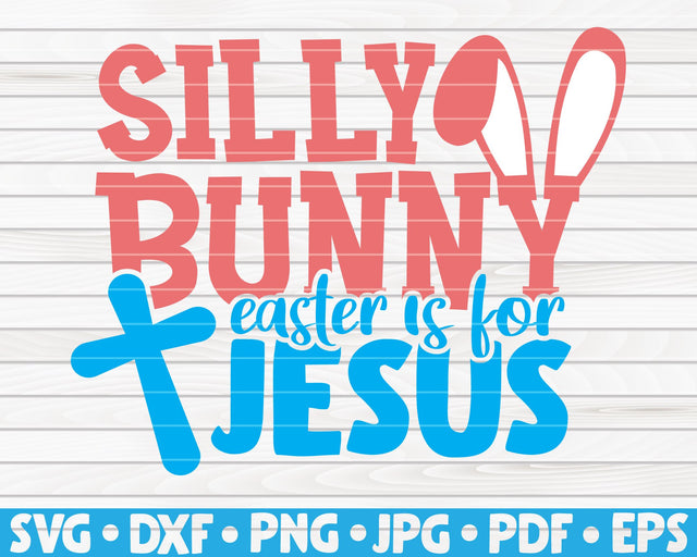Silly bunny Easter is for Jesus SVG | Easter quote SVG HQDigitalArt 