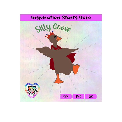 Silly Goose | Cape - Transparent PNG SVG DXF - Silhouette, Cricut, ScanNCut SVG Aint That Sweet 