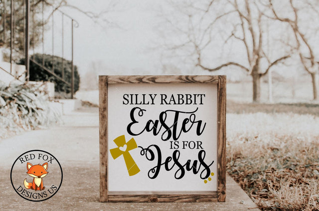 Silly Rabbit Easter Is for Jesus | Easter Files | SVG PNG DX SVG RedFoxDesignsUS 