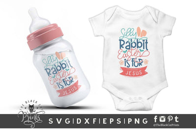 Silly Rabbit Easter is for Jesus | Kids Easter cut file SVG TheBlackCatPrints 
