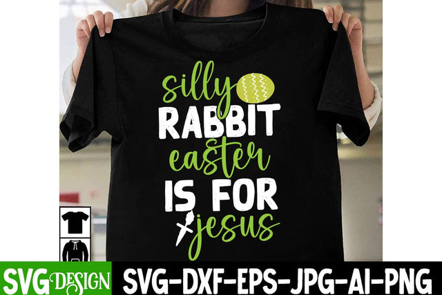 silly rabbit easter is for jesus SVG CUt File, silly rabbit easter is for jesus SVG Design SVG BlackCatsMedia 