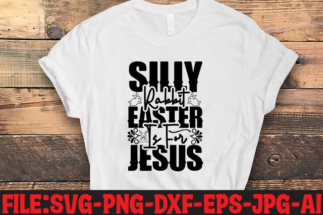 Silly Rabbit Easter Is For Jesus SVG MStudio 