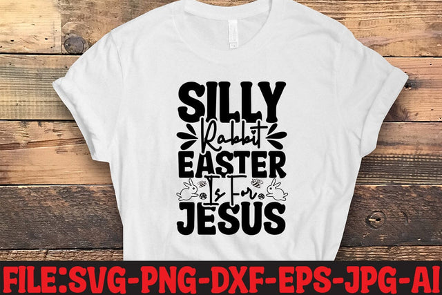 Silly Rabbit Easter Is For Jesus SVG MStudio 