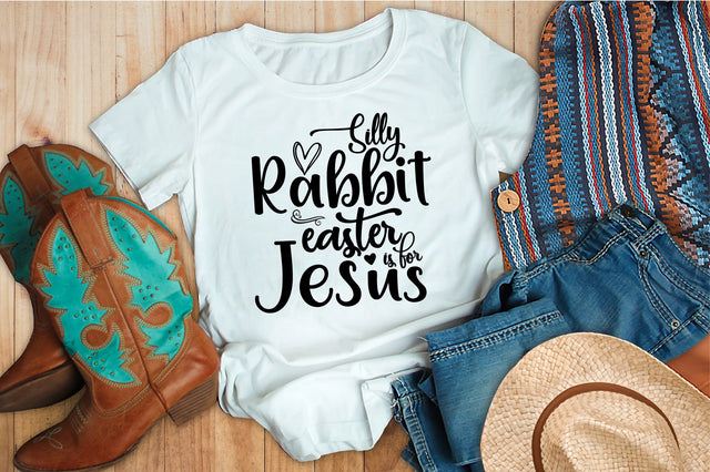 Silly Rabbit Easter Is For Jesus SVG orpitasn 