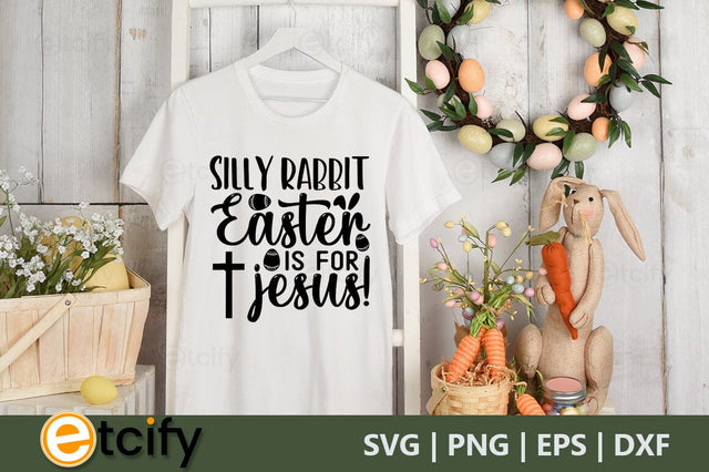 Silly rabbit easter is for jesus! SVG SVG etcify 