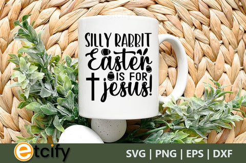 Silly rabbit easter is for jesus! SVG SVG etcify 