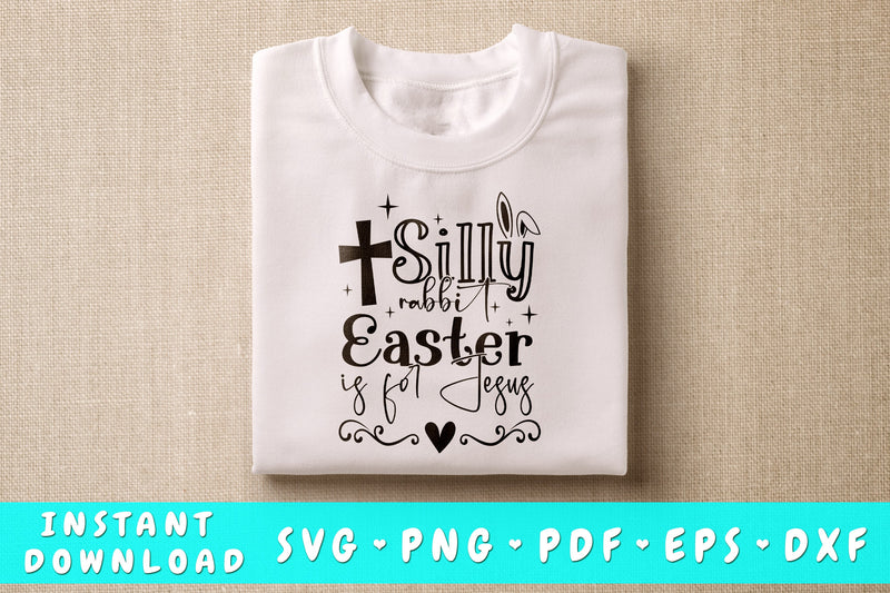 Silly Rabbit Easter Is For Jesus SVG SVG HappyDesignStudio 