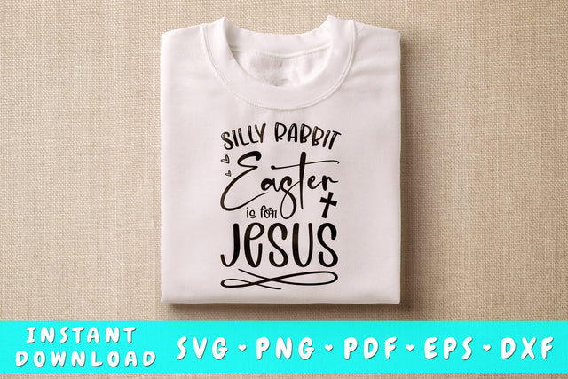 Silly Rabbit Easter Is For Jesus SVG SVG HappyDesignStudio 