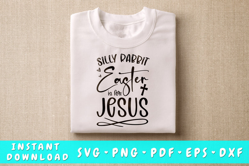 Silly Rabbit Easter Is For Jesus SVG SVG HappyDesignStudio 
