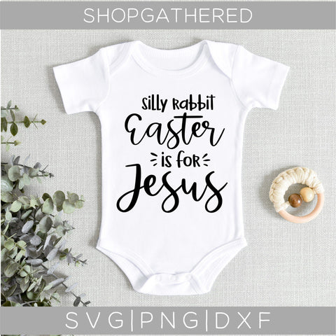 Silly Rabbit Easter Is For Jesus SVG SVG ShopGathered 