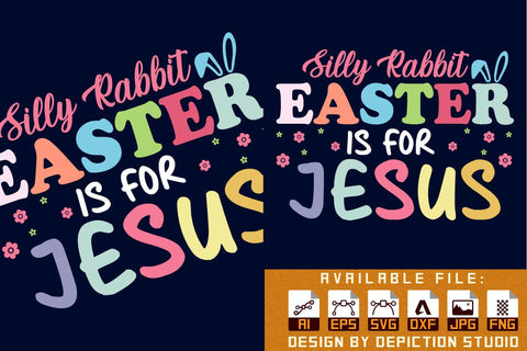 Silly Rabbit Easter Is For Jesus T-Shirt, Easter Day Typography Shirt, Rabbit Shirt, Easter Jesus Shirt Print Template Sketch DESIGN Depiction Studio 