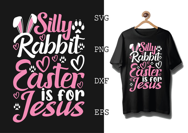 SILLY RABBITS EASTER IS FOR JESUS Svg, Bunny Babe Easter Svg, Bunny Svg, Welcome Spring Svg SVG DesignTShirt 