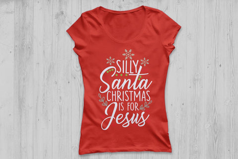 Silly Santa Christmas Is For Jesus| Christmas SVG Cutting Files. SVG CosmosFineArt 