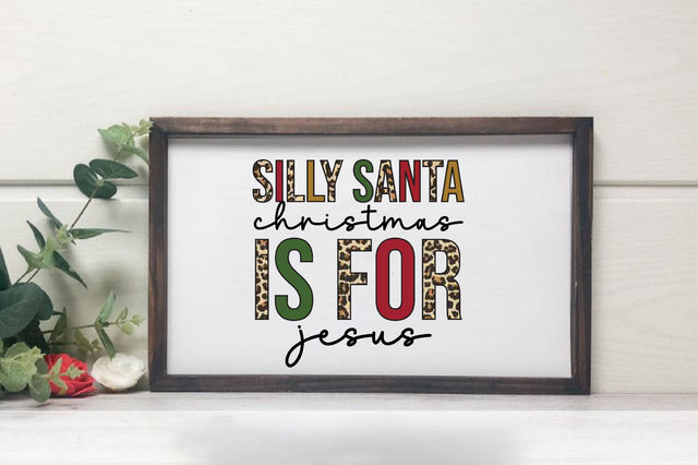 Silly Santa Christmas Is For Jesus sublimation Design Sublimation SVGista 