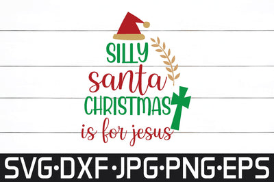 silly Santa Christmas is for Jesus SVG cut files SVG md faruk hossain 
