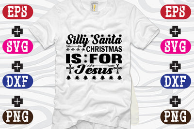 Silly Santa Christmas Is For Jesus SVG Nurstore 
