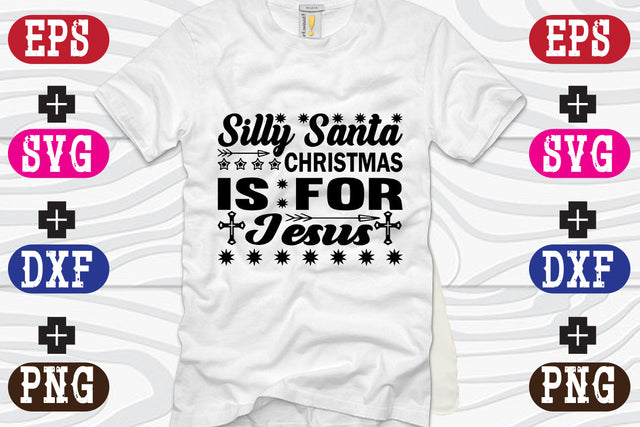 Silly Santa Christmas Is For Jesus SVG Nurstore 