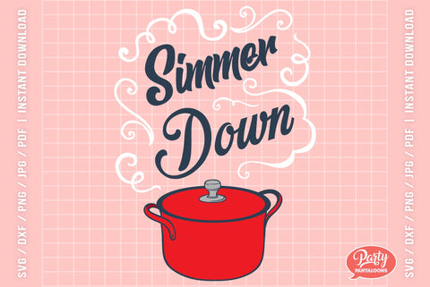 SIMMER DOWN | funny kitchen SVG SVG Partypantaloons 