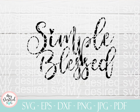 Simple blessed svg, mom life svg, mother day, Funny Mom, mom svg, Quote svg, file for Machines Cameo Cricut, Svg file for Cricut, svg, dxf SVG MyDesiredSVG 