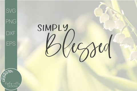 Simply Blessed Svg-Farmhouse Quote Svg-Religious Svg SVG Linden Valley Designs 