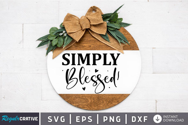 Simply Blessed SVG SVG Regulrcrative 
