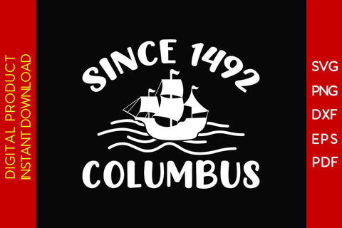 Since 1492 Columbus SVG PNG PDF Cut File SVG Creativedesigntee 