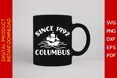 Since 1492 Columbus SVG PNG PDF Cut File SVG Creativedesigntee 