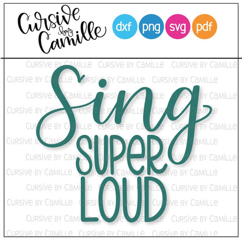 Sing Loud Cut File Cursive by Camille 